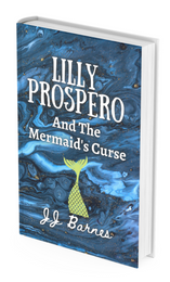 Lilly Prospero And The Mermaid's Curse by JJ Barnes YA Book Series Teenage Girl Magical Witch